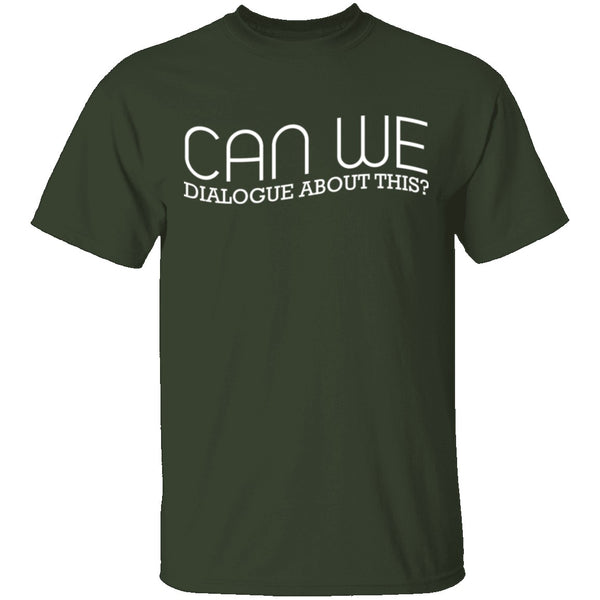 Dialogue About This T-Shirt CustomCat