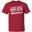 Did Not Mean To Offend T-Shirt CustomCat