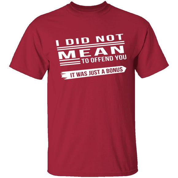Did Not Mean To Offend T-Shirt CustomCat
