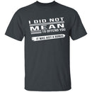 Did Not Mean To Offend T-Shirt CustomCat