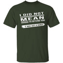 Did Not Mean To Offend T-Shirt CustomCat