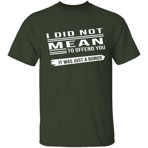 Did Not Mean To Offend T-Shirt CustomCat