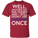 Didn't Use Algebra Once T-Shirt CustomCat