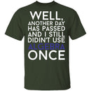 Didn't Use Algebra Once T-Shirt CustomCat