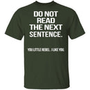 Do Not Read The Next Sentence T-Shirt CustomCat