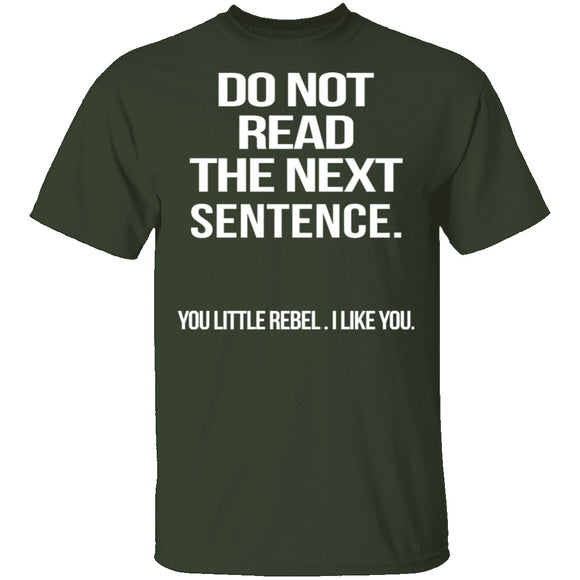 Do Not Read The Next Sentence T-Shirt CustomCat