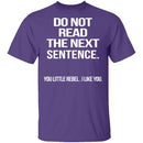 Do Not Read The Next Sentence T-Shirt CustomCat