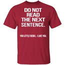 Do Not Read The Next Sentence T-Shirt CustomCat
