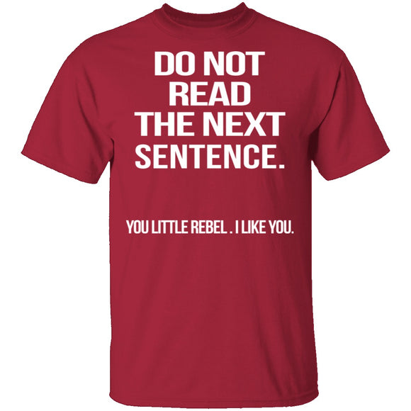 Do Not Read The Next Sentence T-Shirt CustomCat