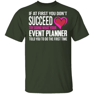 Do What Your Event Planner Told You To Do T-Shirt CustomCat