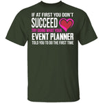 Do What Your Event Planner Told You To Do T-Shirt CustomCat
