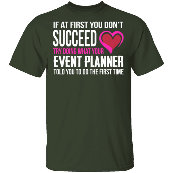 Do What Your Event Planner Told You To Do T-Shirt CustomCat