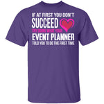 Do What Your Event Planner Told You To Do T-Shirt CustomCat