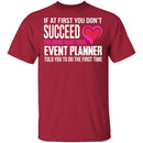 Do What Your Event Planner Told You To Do T-Shirt CustomCat
