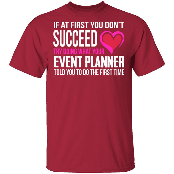 Do What Your Event Planner Told You To Do T-Shirt CustomCat