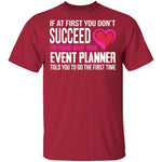 Do What Your Event Planner Told You To Do T-Shirt CustomCat