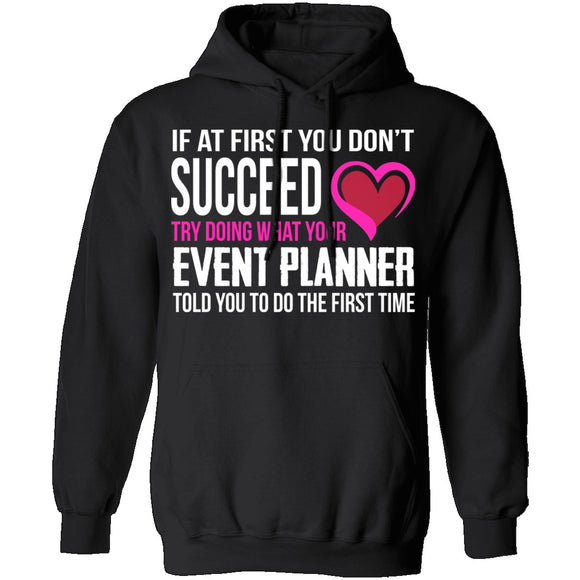Do What Your Event Planner Told You To Do T-Shirt CustomCat