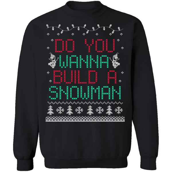 Do You Wanna Build A Snowman Ugly Christmas Sweater CustomCat