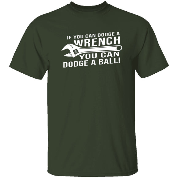 Dodge A Wrench Dodge A Ball T-Shirt CustomCat