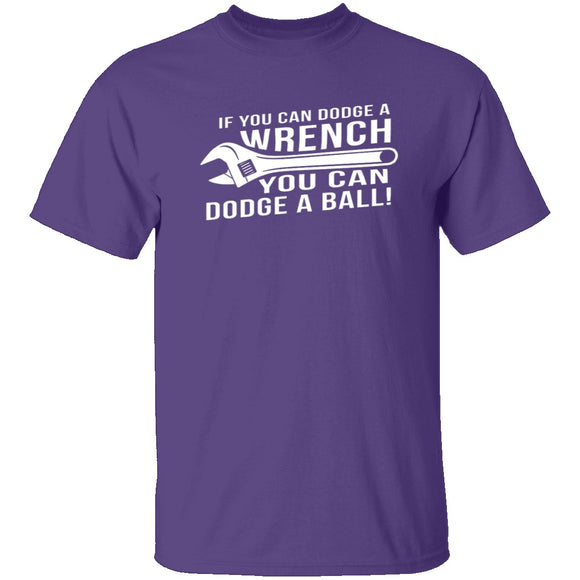 Dodge A Wrench Dodge A Ball T-Shirt CustomCat