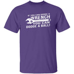 Dodge A Wrench Dodge A Ball T-Shirt CustomCat