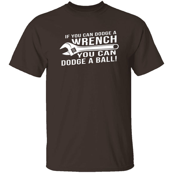 Dodge A Wrench Dodge A Ball T-Shirt CustomCat