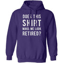 Does This Shirt Make Me Look Retired T-Shirt CustomCat