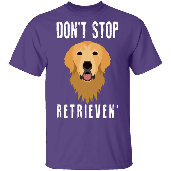 Dog Don't Stop Retrieven T-Shirt CustomCat