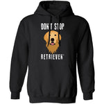 Dog Don't Stop Retrieven T-Shirt CustomCat