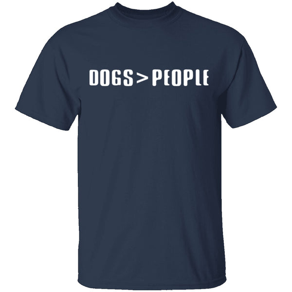 Dogs Are Greater Than People T-Shirt CustomCat