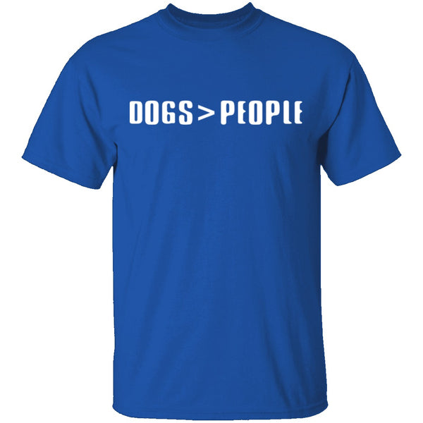 Dogs Are Greater Than People T-Shirt CustomCat