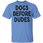 Dogs Before Dudes T-Shirt CustomCat