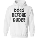 Dogs Before Dudes T-Shirt CustomCat