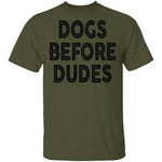 Dogs Before Dudes T-Shirt CustomCat