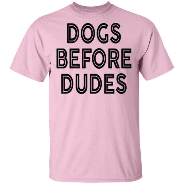 Dogs Before Dudes T-Shirt CustomCat