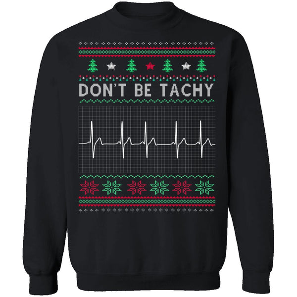 Don't Be Tachy Ugly Christmas T-Shirt CustomCat