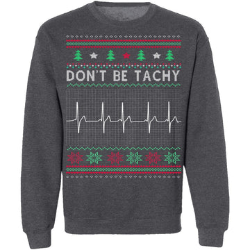 Don't Be Tachy Ugly Christmas T-Shirt CustomCat