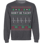 Don't Be Tachy Ugly Christmas T-Shirt CustomCat