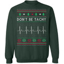 Don't Be Tachy Ugly Christmas T-Shirt CustomCat