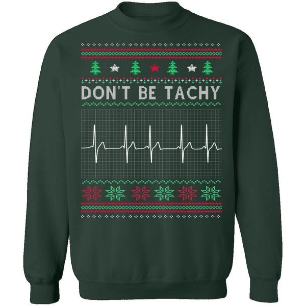 Don't Be Tachy Ugly Christmas T-Shirt CustomCat