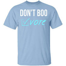 Don't Boo, Vote T-Shirt