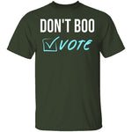 Don't Boo, Vote T-Shirt CustomCat