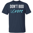 Don't Boo, Vote T-Shirt CustomCat
