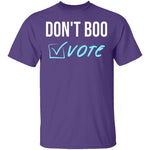 Don't Boo, Vote T-Shirt CustomCat