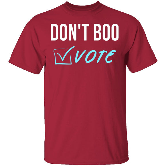 Don't Boo, Vote T-Shirt CustomCat