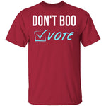 Don't Boo, Vote T-Shirt CustomCat
