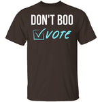 Don't Boo, Vote T-Shirt CustomCat