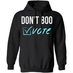 Don't Boo, Vote T-Shirt CustomCat