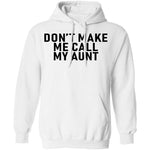 Don't Make Me Call My Aunt T-Shirt CustomCat