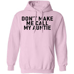 Don't Make Me Call My Auntie T-Shirt CustomCat